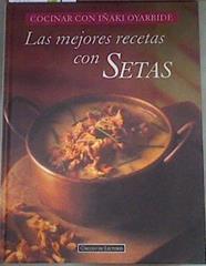 Las mejores recetas con setas | 111789 | Oyarbide, Iñaki