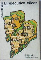 El Ejecutivo eficaz | 119867 | Peter F. Drucker/Traducción Horacio Laurora