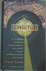Longitud: la verdadera historia de un genio solitario que resolvió el mayor problema científico de s | 161182 | Sobel, Dava