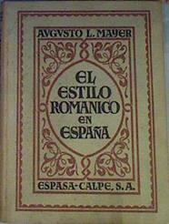 El estilo románico en España. 1ª edición | 163762 | Augusto L. Mayer