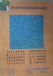 Investigación aplicada a la reserva de la biosfera de Urdaibai urdaibaiko biosfera erreserbari aplik | 168784 | Jornadas de Urdaibai sobre Desarrollo Sostenible (