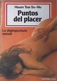 Puntos del placer: digitopuntura sexual | 137514 | Cano García, Román (Hsuan Tsai Su-Nu)