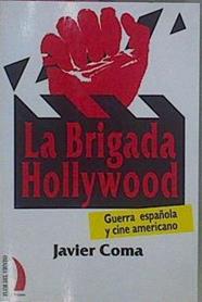 La Brigada Hollywood Guerra Española Y Cine Americano | 63504 | Coma Javier