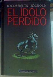 El Idolo Perdido | 13963 | Lincoln Child, Preston Douglas C