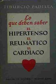 Lo Que Deben Saber El Hipertenso El Reumático Y El Cardíaco | 40650 | Padilla, Tiburcio