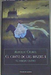 El canto de las brujas II El príncipe cautivo | 170236 | Calmel, Mireille (1964- )