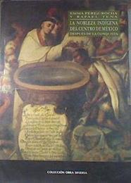 La nobleza indigena del centro de México después de la conquista | 178563 | Perez-Rocha, Emma/Tena, Rafael