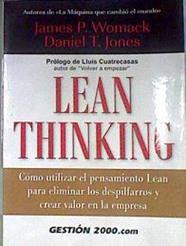 Lean thinking: cómo utilizar el pensamiento, lean para eliminar los despilfarros y crear valor en la | 171644 | Womack, James P./Jones, Daniel T.