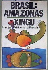Brasil: Amazonas - Xingu | 184798 | Príncipe Adalberto de Prusia, Adalbert Heinrich Wilhelm