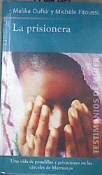 La prisionera  Una  vida de pesadillas y privaciones en las carceles de Marruecos ) | 91446 | Oufkir, Malika/Fitoussi, Michèle
