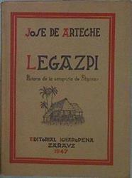 Legazpi Historia de la Conquista de Filipinas | 152869 | Jose de Arteche