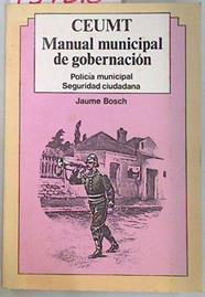 Manual municipal de Gobernación. Policía municipal Seguridad ciudadana | 134816 | Bosch Mestre, Jaume
