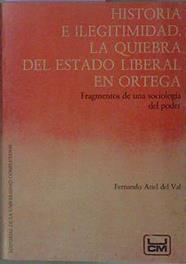 Historia E Ilegitimidad La Quiebra Del Estado Liberal En Ortega Fundamentos De Una So | 58861 | Ariel Del Val