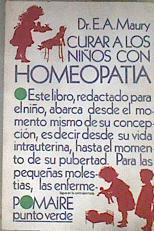 Curar a los niños con homeopatía | 176949 | Maury, E. A.