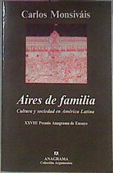 Aires de familia: cultura y sociedad en América Latina | 73994 | Monsiváis Aceves, Carlos