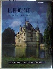 La province et ses richesses - les merveilles de la france II | 181067 | Jules Romains Préface, André Allix     Pierre du Colombier.