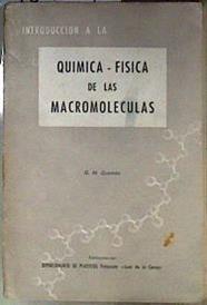Introducción  a la Quimica Fisica de las Macromoleculas | 184874 | G.M. Guzman