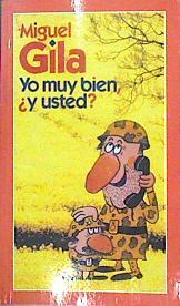 Yo muy bien, ¿y usted? | 98812 | Gila, Miguel