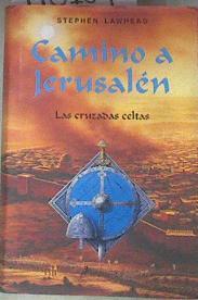 Camino a Jerusalén las cruzadas celtas | 178169 | Lawhead, Stephen R.