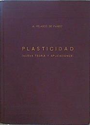 Plasticidad Nueva teoria y aplicaciones | 149210 | Escuela de ingenieros industriales, M Velasco de Pando