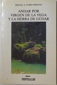 Andar por Vírgen de la Vega y la sierra de Gúdar  Valencia, Aragón | 115528 | Furió Soriano, Miguel Ángel