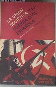 La Unión Soviética y la Guerra Civil Española: una revisión crítica | 178421 | Kowalsky, Daniel