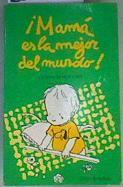 Mamá es la mejor del mundo: o la forma de llegar a serlo | 166550 | Breinholst, Willy