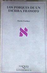 Los porqués de un escriba filósofo | 177529 | Gardner, Martin