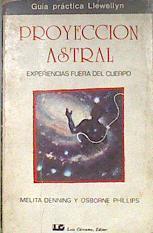 Guía práctica Llewellyn para la proyección astral Experiencias fuera del cuerpo | 172440 | Denning, Melita/Phillips, Osborne