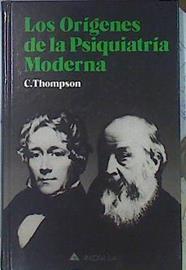 Orígenes de la psiquiatría moderna | 140679 | Thompson, C.