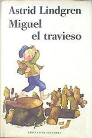 Miguel el travieso | 116608 | Lindgren, Astrid/Bjorn Berg ( Ilustrador)/Marina Escamilla de Bejarano ( Traductora)