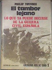 El Tambor lejano,  Lo que ya puede decirse de la Guerra Civil españ | 178862 | Toynbee, Philippe