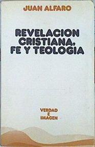 Revelación cristiana: fe y teología | 140728 | Alfaro, Juan