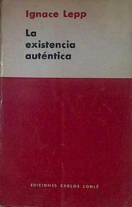 La existencia auténtica | 154107 | Ignace Lepp
