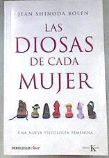 Las diosas de cada mujer : una nueva psicología femenina | 175261 | Bolen, Jean Shinoda