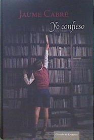 Yo confieso | 115780 | Jaume Cabré