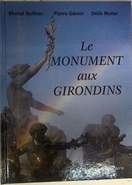 Le Monument aux Girondins | 132192 | Suffran, Michel/Gemin, Pierre/Muller, Delie