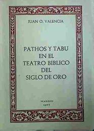 Pathos Y Tabu En El Teatro Bíblico Del Siglo De Oro | 40495 | Valencia, Juan O.