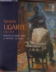Ignacio Ugarte (1862-1914) El Artista y su obra | 183290 | Fornells Angelats, Montserrat