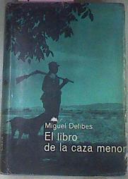El Libro De La Caza Menor | 45132 | Delibes Miguel