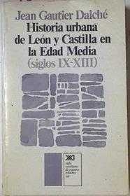 Historia Urbana De León Y Castilla S IX-XIII | 40437 | Gautier Dalché Jean