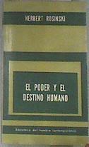 El poder y el destino humano | 176245 | Herbert Rosinski/Traducc. Rubén Masera./Compilación de Richard P. Stebbins/Prefacio de August Heckscher
