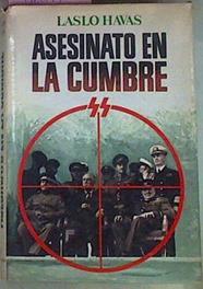 Asesinato En La Cumbre Teheran 1943 | 55943 | Havas Laslo