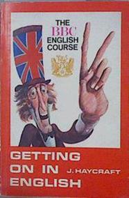 Getting On in English Curso de ingles de la BBC Grado Intermedio | 119750 | Haycraft, John/J. Barnett ( Colaborador)/Ilustraciones Gus