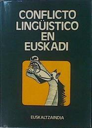 Conflicto Lingüístico En Euskadi | 57438 | Euskaltzaindia/Martín de Ugalde ( Resumen eleborado)