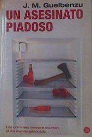 Un asesinato piadoso | 154152 | Guelbenzu Fernández, José María (1944- )