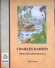 Charles Darwin eboluzioaren profeta | 105471 | Azkune, Iñaki