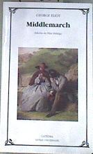 Middlemarch: un estudio de la vida de provincias | 177639 | Eliot, George/Pilar Hidalgo, Edición de