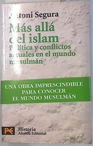 Más allá del Islam: política y conflictos en el mundo musulmán | 134369 | Segura, Antoni