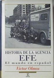 Historia de la agencia EFE, el mundo en español | 121991 | Olmos, Víctor